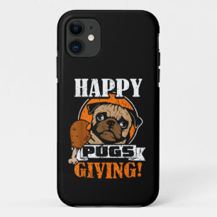 Funny Pug Dog Happy Pugsgiving Thanksgiving iPhone 11 Case