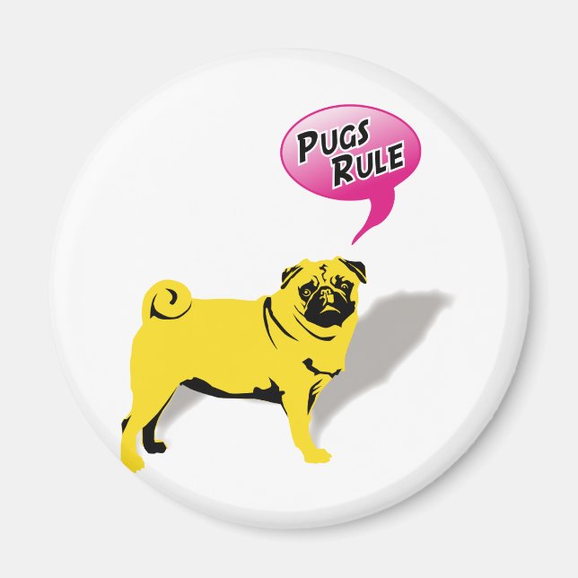 Funny Pugs Rule Gifts Magnet (Front)