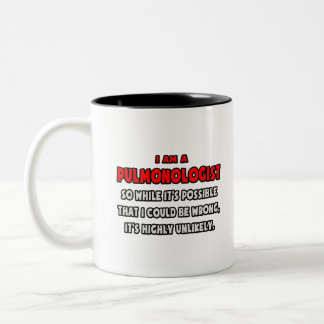 Funny Pulmonologist .. Highly Unlikely Two-Tone Coffee Mug