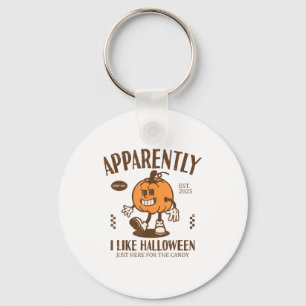 Funny Pumpkin Apparently, I Like Halloween  Keychain