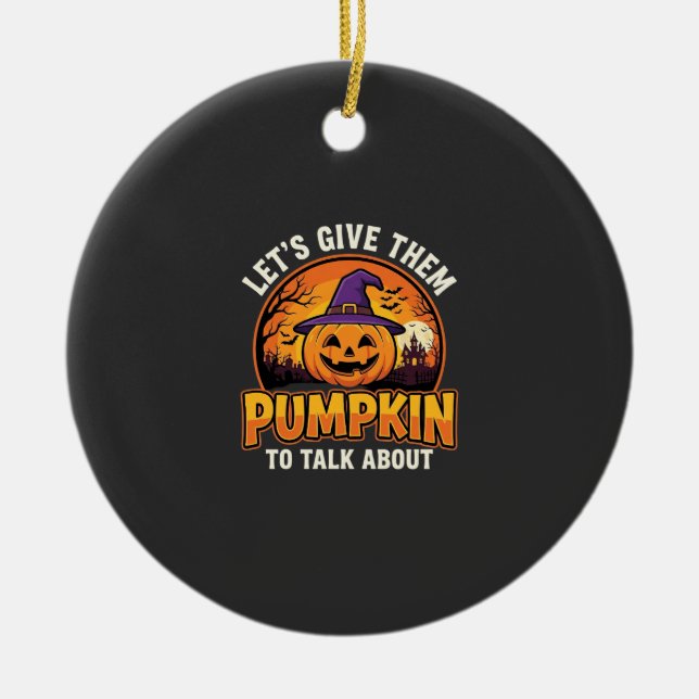 Funny Pumpkin Halloween Pun Design_1 Ceramic Ornament (Front)