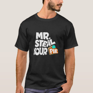 Funny Pumpkin Pie Thanksgiving Matching Mr Steal Y T-Shirt