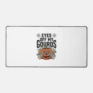 Funny Pumpkin Shirt Eyes Off My Gourds Halloween T Desk Mat