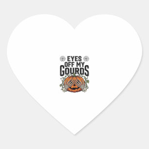 Funny Pumpkin Shirt Eyes Off My Gourds Halloween T Heart Sticker