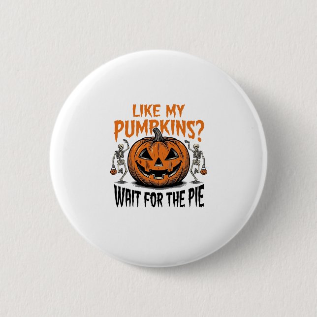 Funny Pumpkin Skeleton Halloween Pie Shirt_1 2 Inch Round Button (Front)