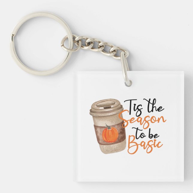Funny Pumpkin Spice Latte - Basic Fall Quote Keychain (Front)
