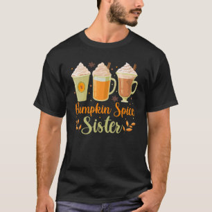 Funny Pumpkin Spice Sister Shirts, Womens Autumn F T-Shirt
