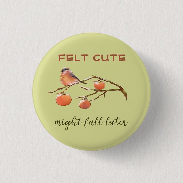  Funny Pun Caption Felt Cute Fall Fruits & Bird  1 Inch Round Button (Front)