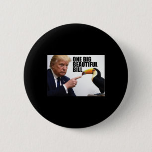 Funny Pun Donald Trump One Big Beautiful Bill 2 Inch Round Button