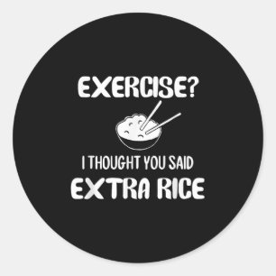 Funny Pun , Exercise_ I Thought You Said Extra Ric Classic Round Sticker