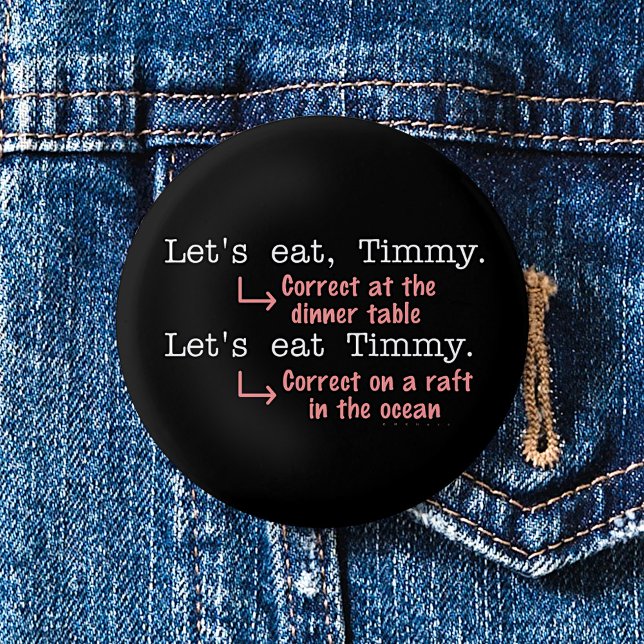 Funny Punctuation Grammar Lovers Timmy Humour 2 Inch Round Button (Creator Uploaded)