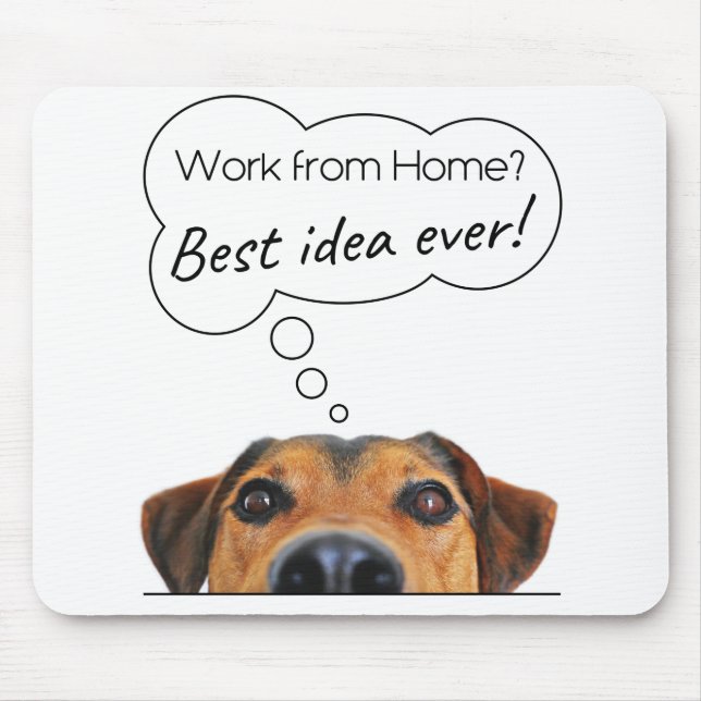 Funny Puppy Dog Humour: Work from Home? Best Idea Mouse Pad (Front)