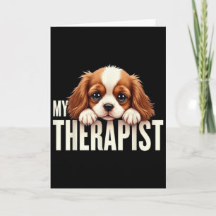 Funny Puppy My Therapist Cavalier King Charles Spa Card