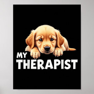 Funny Puppy My Therapist Golden Retriever Dog  Poster