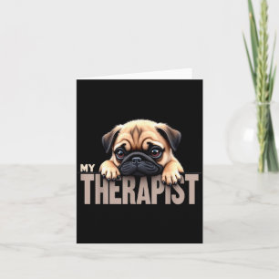 Funny Puppy My Therast Pug Dog  Card