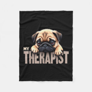 Funny Puppy My Therast Pug Dog  Fleece Blanket