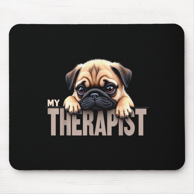 Funny Puppy My Therast Pug Dog  Mouse Pad (Front)