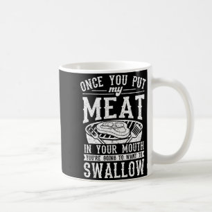 Funny put meat in mouth grilling grill bbq coffee mug