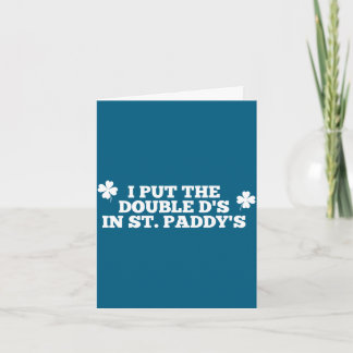 Funny put the double d's in st paddy's day patrick card