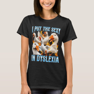 Funny put the in dyslexia dyslexic awareness goose T-Shirt