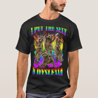 Funny put the in dyslexia dyslexic awareness T-Shirt
