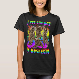 Funny put the in dyslexia dyslexic awareness T-Shirt