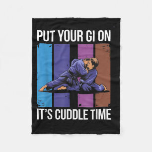 Funny Put Your Gi On Its Cuddle BJJ Fleece Blanket