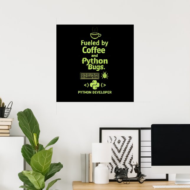 Funny Python Developer – Fueled by Coffee bugs  Poster (Home Office)