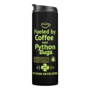 Funny Python Developer – Fuelled by Coffee bugs Thermal Tumbler