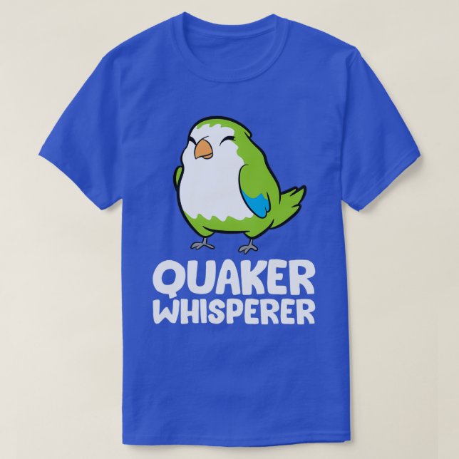 Funny Quaker Parrot Lover Quaker Whisperer T-Shirt (Design Front)