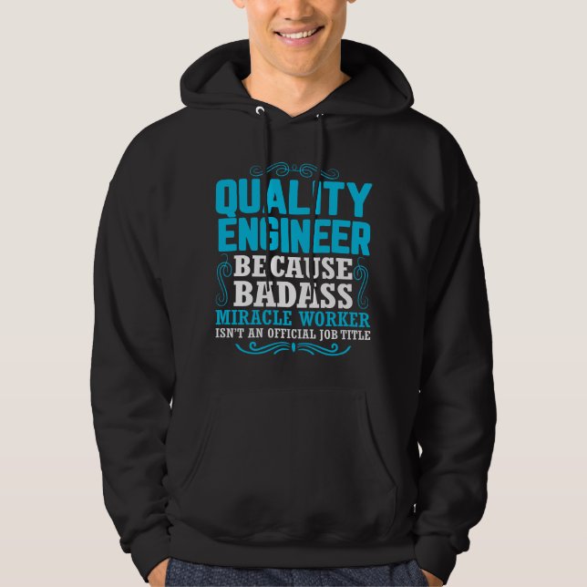 Funny Quality Engineer Quote, Quality Engineer Hoodie (Front)