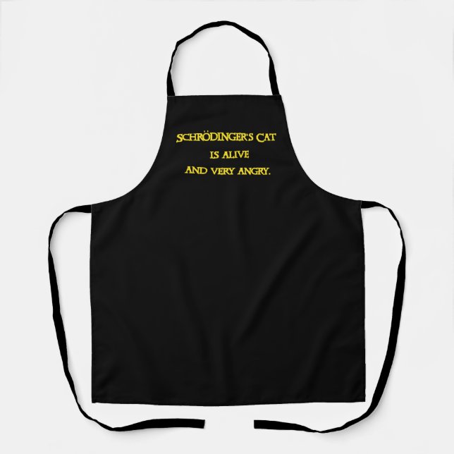 Funny Quantum Dilemma - Schrödinger’s Cat is Angry Apron (Front)