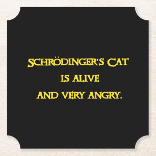 Funny Quantum Dilemma - Schrödinger’s Cat is Angry Paper Coaster