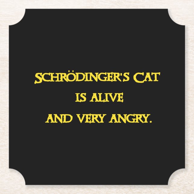 Funny Quantum Dilemma - Schrödinger’s Cat is Angry Paper Coaster (Front)