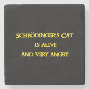 Funny Quantum Dilemma - Schrödinger’s Cat is Angry Stone Coaster