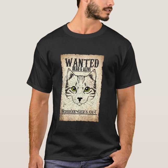 Funny Quantum Mechanics Physicist Idea Schrodinger T-Shirt (Front)