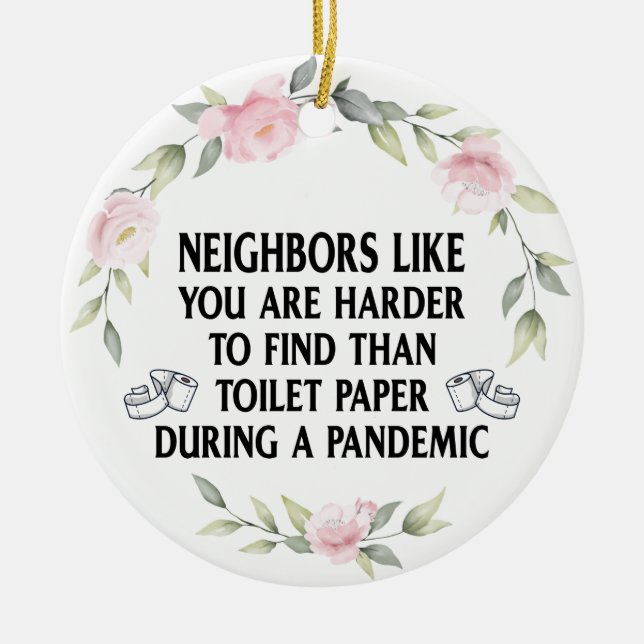 Funny Quarantine Pandemic Gift for Neighbours Ceramic Ornament (Front)
