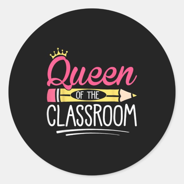 Funny Queen Of The Clroom School Teacher  Classic Round Sticker (Front)