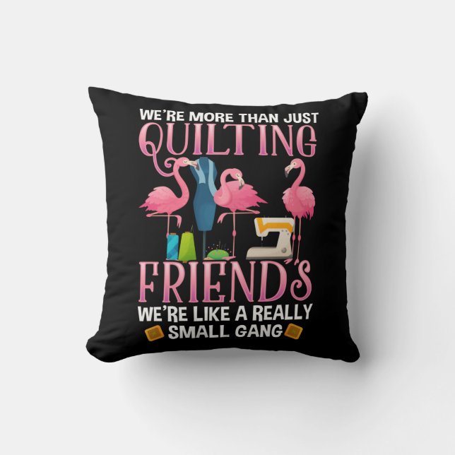 Funny Quilting Friends Gift for Quilter Girls Throw Pillow (Front)