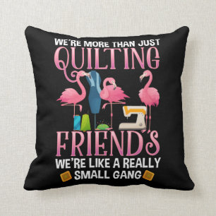 Funny Quilting Friends Gift for Quilter Girls Throw Pillow