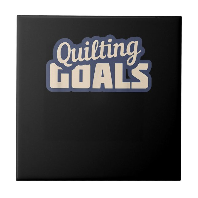 Funny Quilting Goals Quilting Tile (Front)