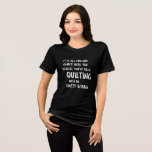 Funny Quilting Problems Quote for Quilters Modern  Tri-Blend Shirt<br><div class="desc">Every quilter's nightmare! This funny t-shirt features a relatable quote that all quilters will appreciate – quilting away, only to realize you've been sewing with an empty bobbin the whole time. Perfect for those who’ve experienced this crafty mishap, this playful design is sure to bring a smile to any quilter’s...</div>