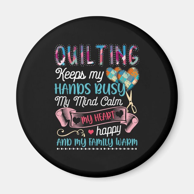 Funny Quilting Quilting Keeps My Hands Busy Magnet (Front)
