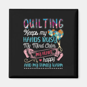 Funny Quilting Quilting Keeps My Hands Busy Magnet