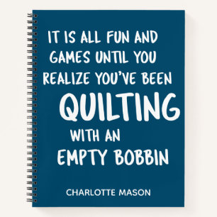 Funny Quilting Quote for Quilters Personalized Notebook