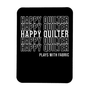Funny Quilting Quote Quilters Plays With Fabric Magnet