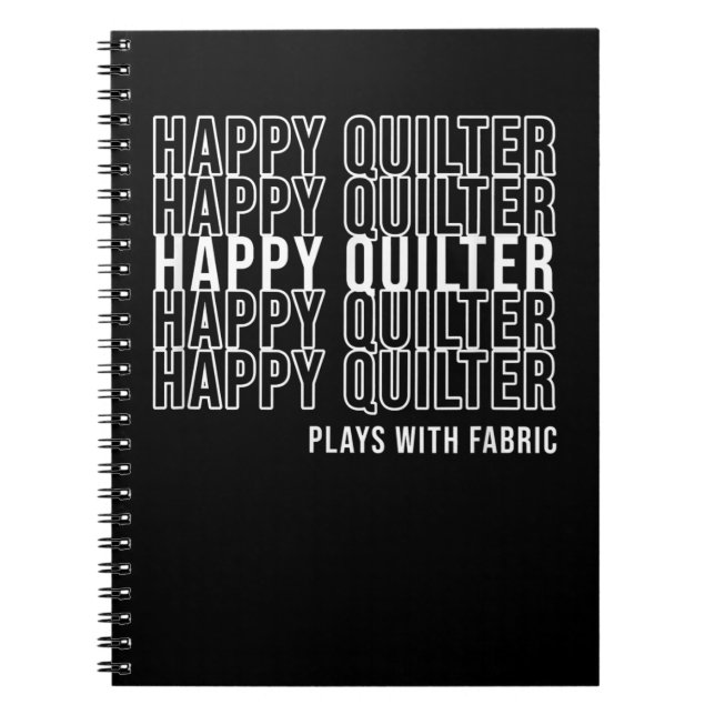Funny Quilting Quote Quilters Plays With Fabric Notebook (Front)