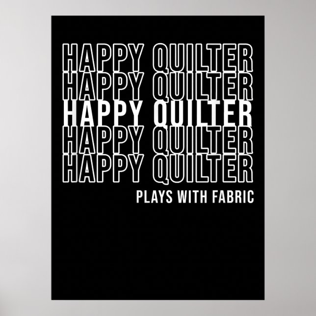 Funny Quilting Quote Quilters Plays With Fabric Poster (Front)