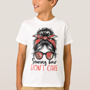 Funny Quilting Seamstress Sewing Hair Don't Care T T-Shirt
