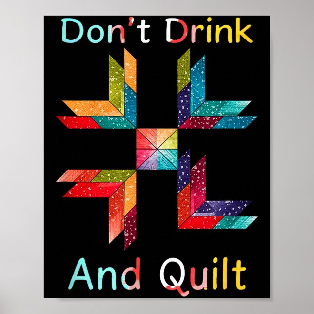 Funny Quilting Sewing Don't Drink And Quilt Gift F Poster (Front)